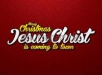 Jesus Christ is Coming to Town