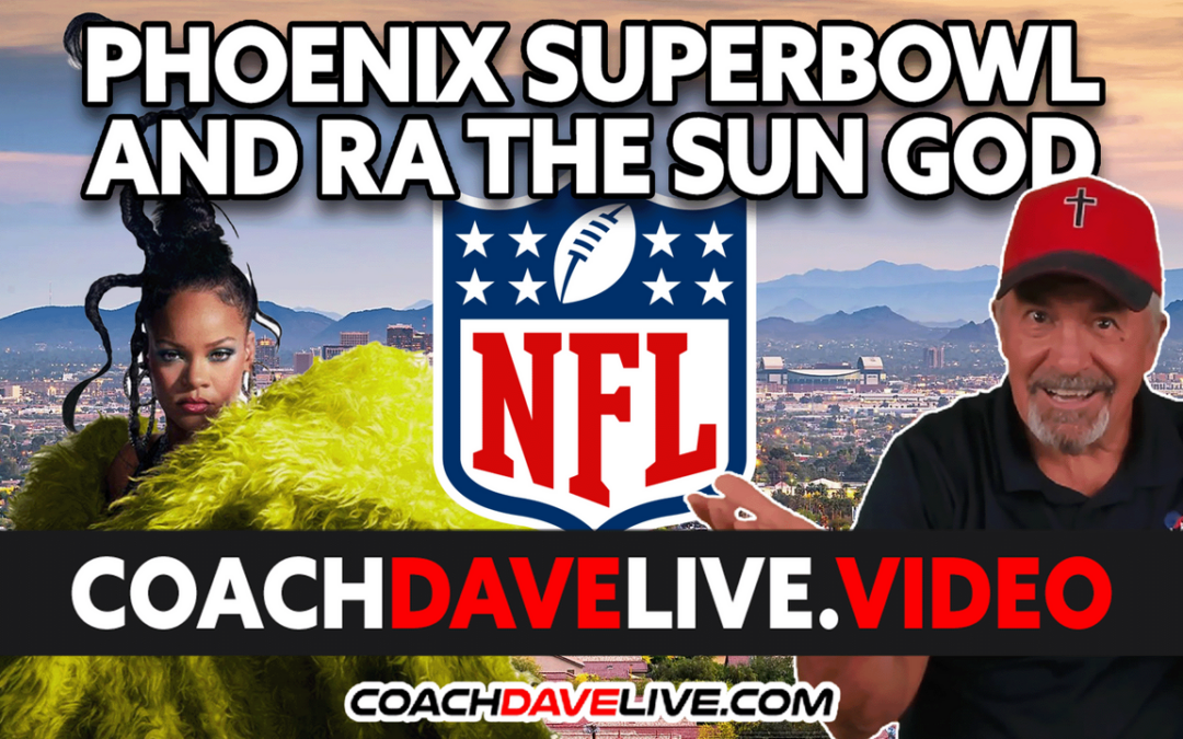 PHOENIX SUPERBOWL AND RA THE SUN GOD | #1823