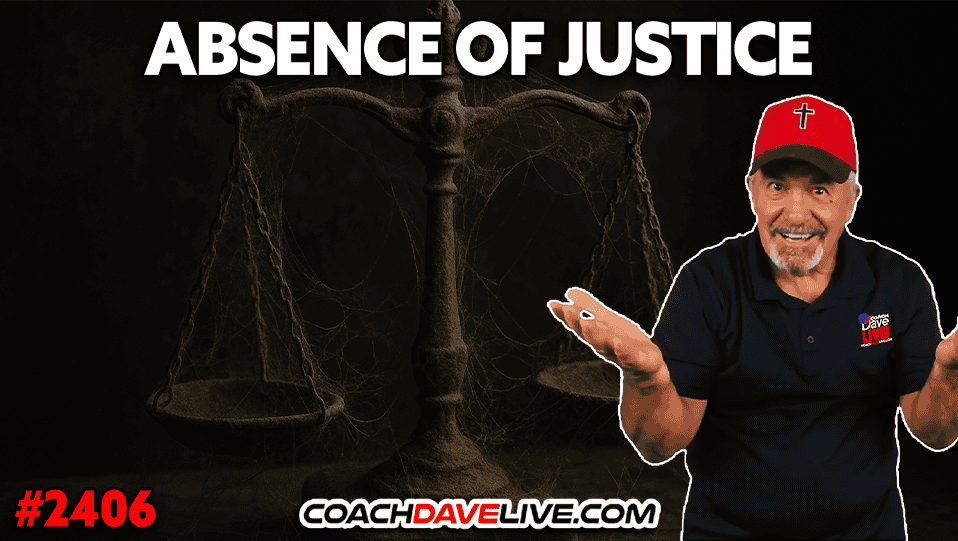 ABSENCE OF JUSTICE | 5-9-2025