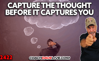 CAPTURE THE THOUGHT BEFORE IT CAPTURES YOU | 6-3-2025
