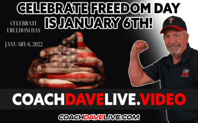 Coach Dave LIVE | 12-31-2021 | CELEBRATE FREEDOM DAY IS JANUARY 6TH!