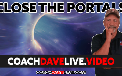 Coach Dave LIVE | 5-18-2022 | CLOSE THE PORTALS