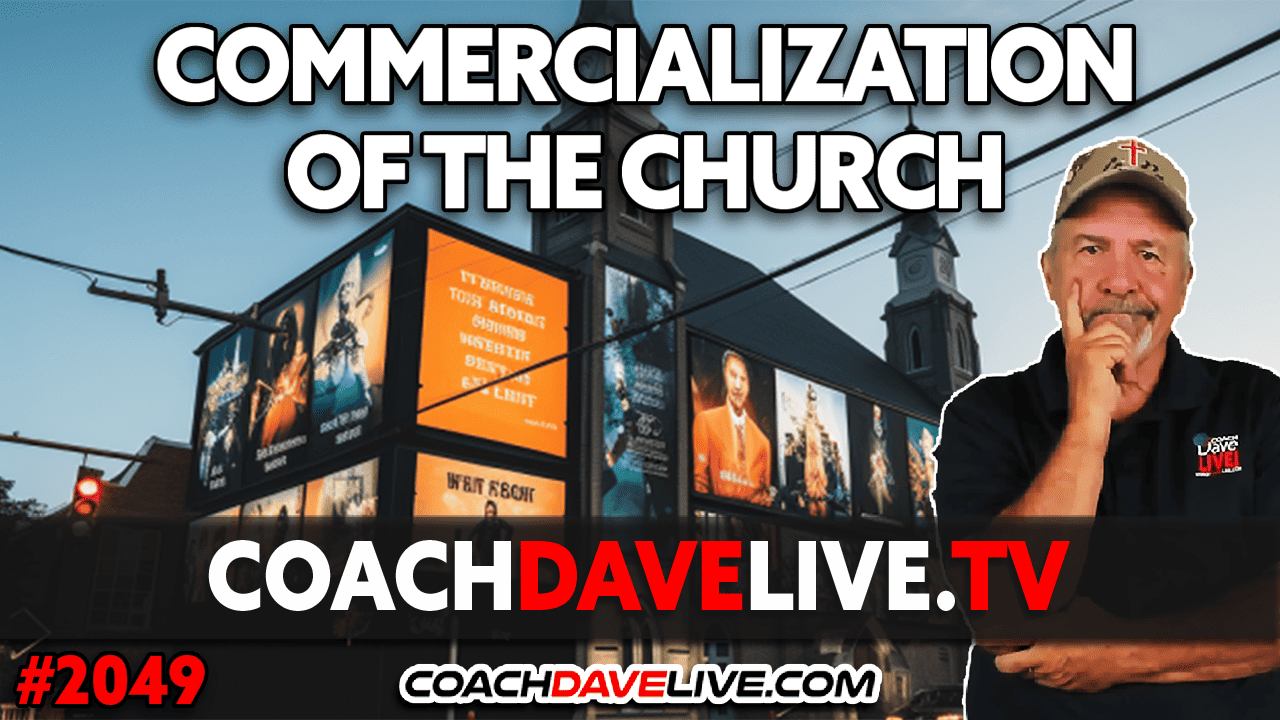 THE COMMERCIALIZATION OF THE CHURCH | 12-22-2023