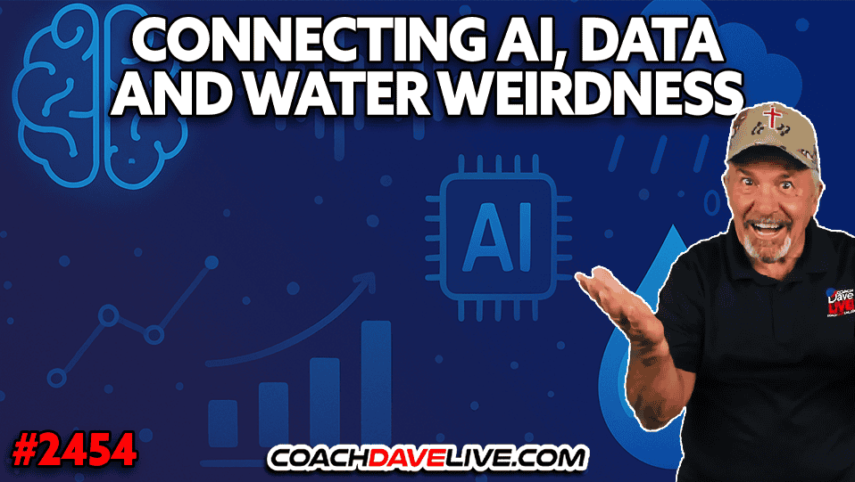 CONNECTING AI, DATA AND WATER WEIRDNESS | 7-18-2025