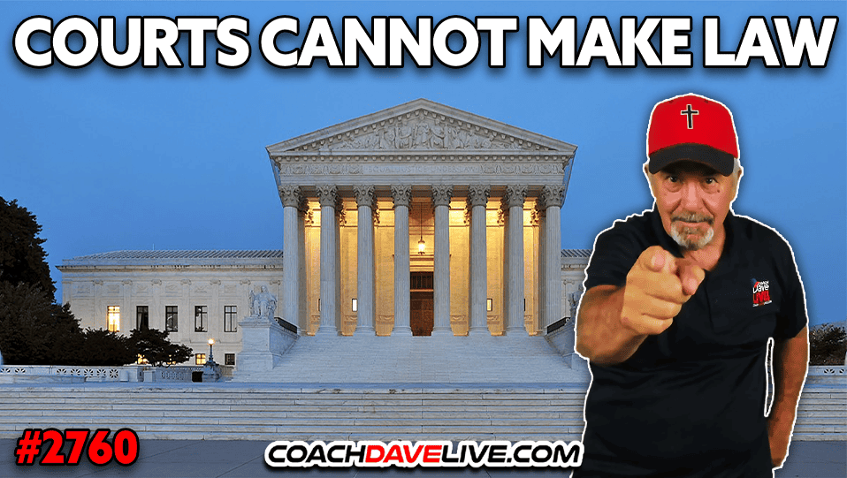 COURTS CANNOT MAKE LAW | 9-29-2026
