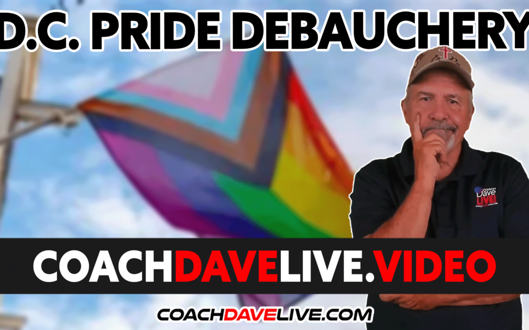 Coach Dave LIVE | 6-13-2022 | D.C. PRIDE DEBAUCHERY