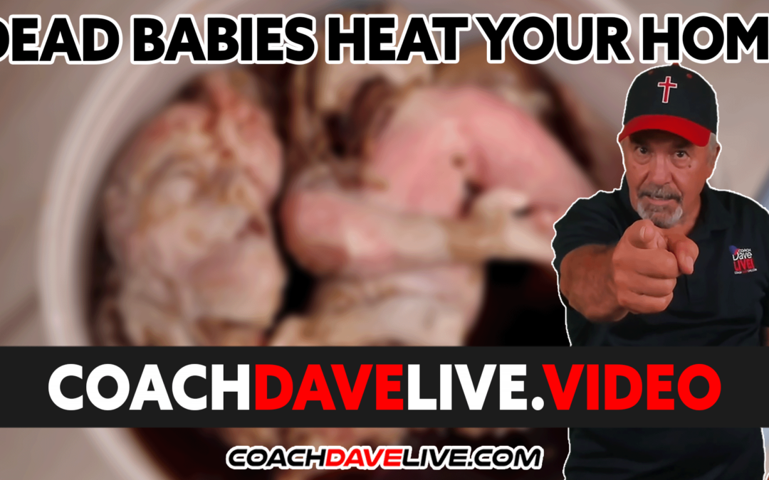 Coach Dave LIVE | 4-12-2022 | DEAD BABIES HEAT YOUR HOME