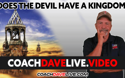 Coach Dave LIVE | 6-2-2022 | DOES THE DEVIL HAVE A KINGDOM?