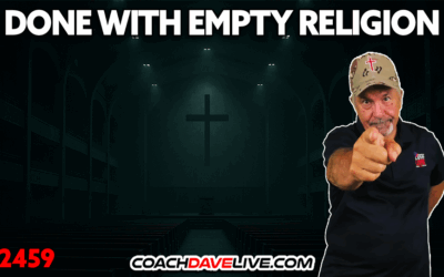 DONE WITH EMPTY RELIGION | 7-25-2025