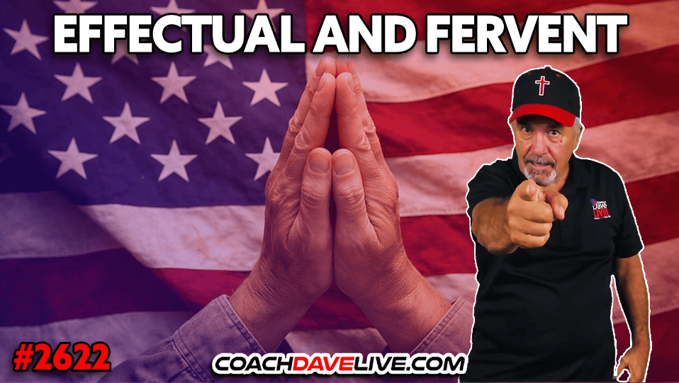 EFFECTUAL AND FERVENT | 3-17-2026