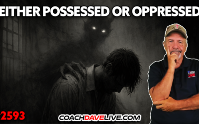 EITHER POSSESSED OR OPPRESSED | 2-4-2026