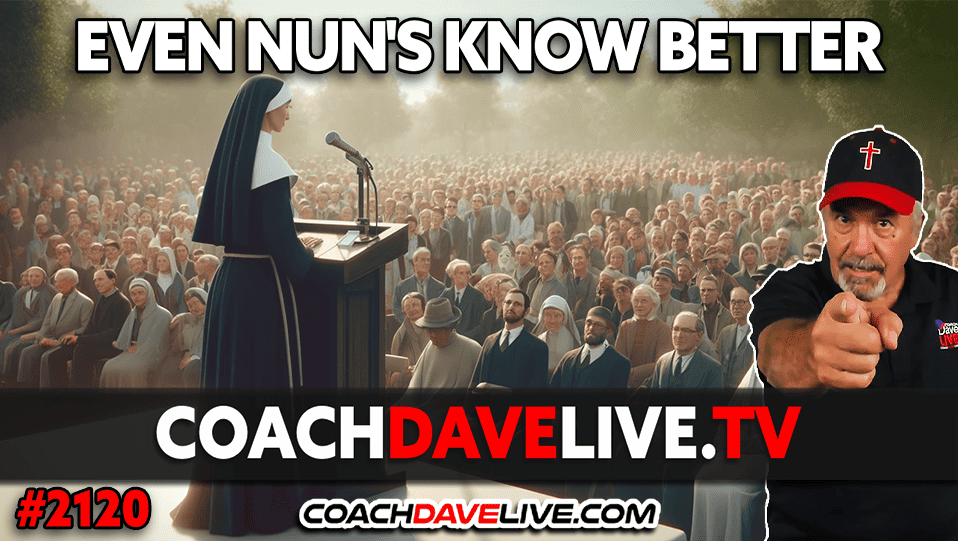 EVEN NUN’S KNOW BETTER | 4-1-2024