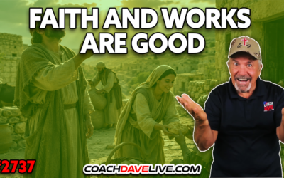 FAITH AND WORKS ARE GOOD | 8-26-2026