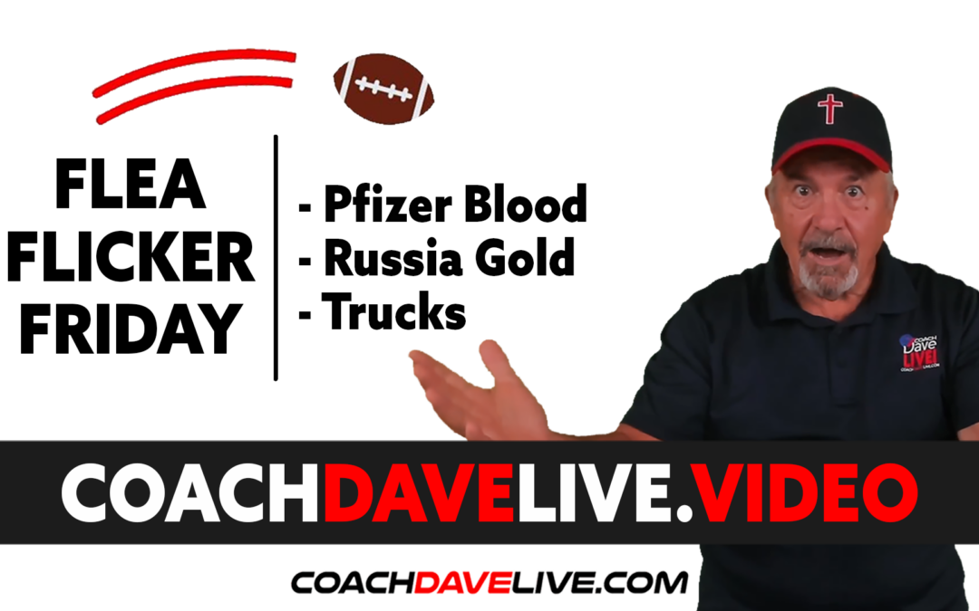 Coach Dave LIVE | 3-4-2022 | PFIZER BLOOD, RUSSIA GOLD AND TRUCKS