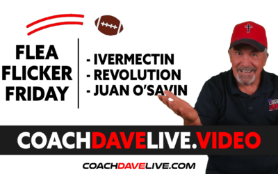 Coach Dave LIVE | 9-3-2021 | FLEA FLICKER FRIDAY: IVERMECTINE, REVOLUTION, AND JUAN O’SAVIN