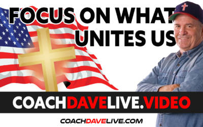 Coach Dave LIVE | 6-21-2021 | FOCUS ON WHAT UNITES US