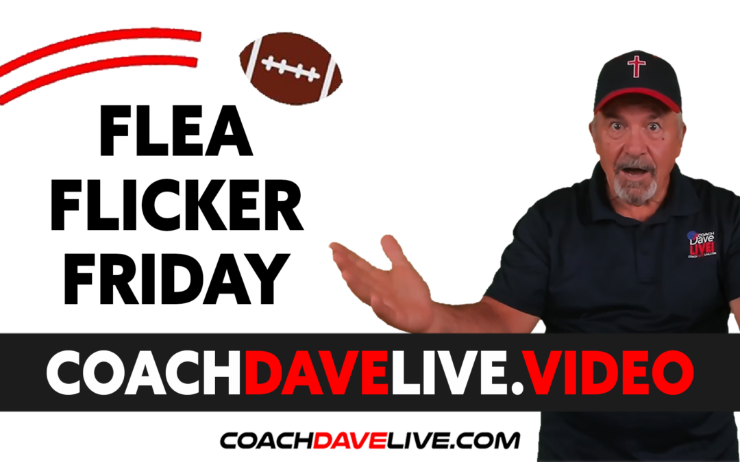 Coach Dave LIVE | 6-10-2022 | FLEA FLICKER FRIDAY