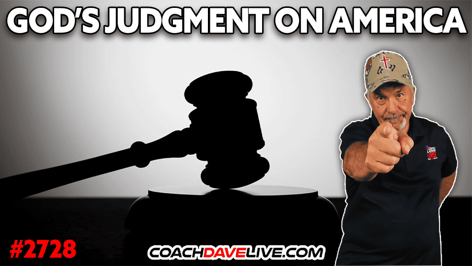 GOD’S JUDGMENT ON AMERICA | 8-13-2026