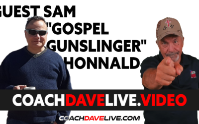 Coach Dave LIVE | 7-23-2021 | GUEST SAM “GOSPEL GUNSLINGER” HONNOLD
