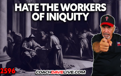 HATE THE WORKERS OF INIQUITY | 2-9-2026