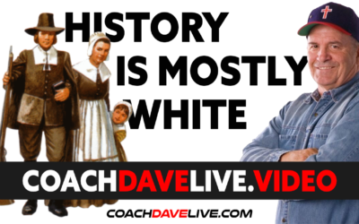 Coach Dave LIVE | 6-24-2021 | HISTORY IS MOSTLY WHITE