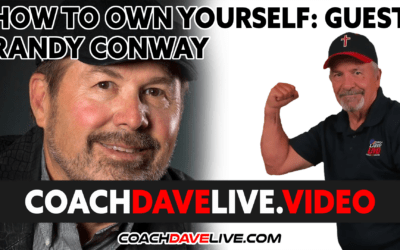 Coach Dave LIVE | 12-21-2021 | HOW TO OWN YOURSELF: GUEST RANDY CONWAY