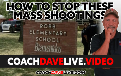 Coach Dave LIVE | 5-25-2022 | HOW TO STOP THESE MASS SHOOTINGS