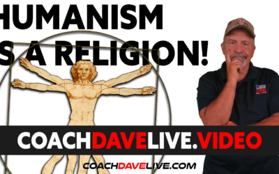 Coach Dave LIVE | 8-4-2021 | HUMANISM IS A RELIGION!