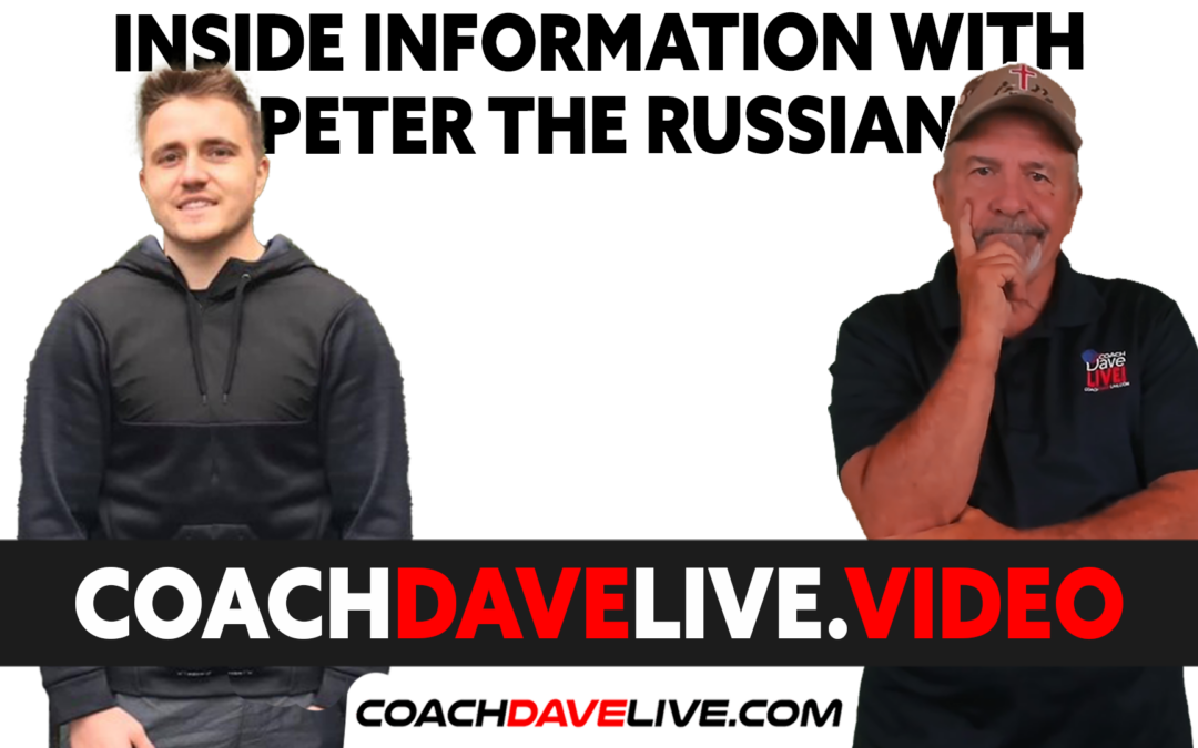 Coach Dave LIVE | 2-28-2022 | INSIDE INFORMATION WITH PETER THE RUSSIAN