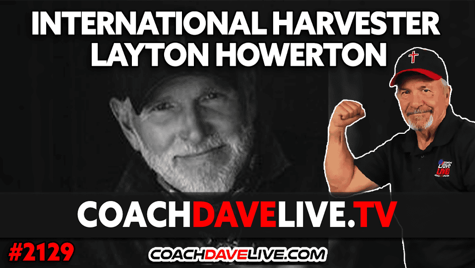 INTERNATIONAL HARVESTER – LAYTON HOWERTON | 4-12-2024