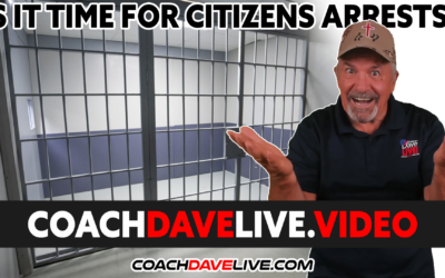 Coach Dave LIVE | 12-29-2021 | IS IT TIME FOR CITIZENS ARRESTS?