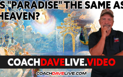 Coach Dave LIVE | 10-19-2021 | IS “PARADISE” THE SAME AS HEAVEN?