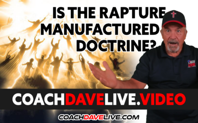 Coach Dave LIVE | 9-7-2021 | IS THE RAPTURE A MANUFACTURED DOCTRINE?