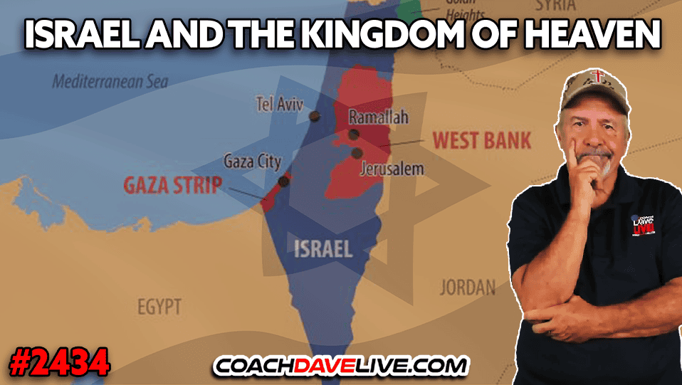 ISRAEL AND THE KINGDOM OF HEAVEN | 6-19-2025