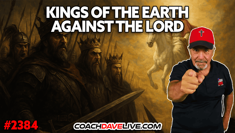 KINGS OF THE EARTH AGAINST THE LORD | 4-9-2025
