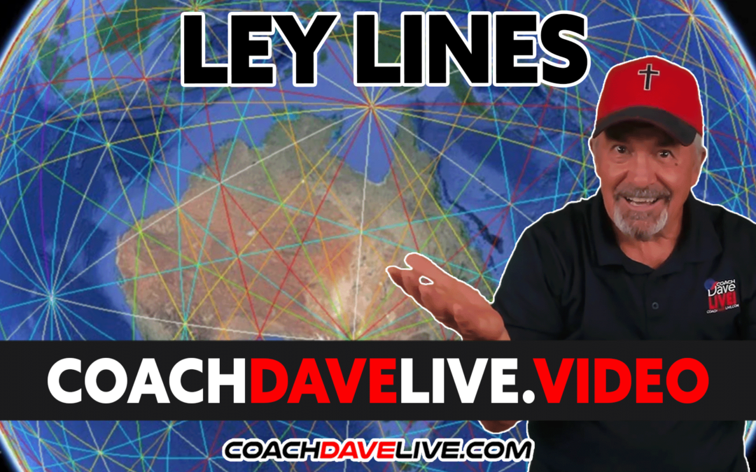 Coach Dave LIVE | 6-20-2022 | LEY LINES