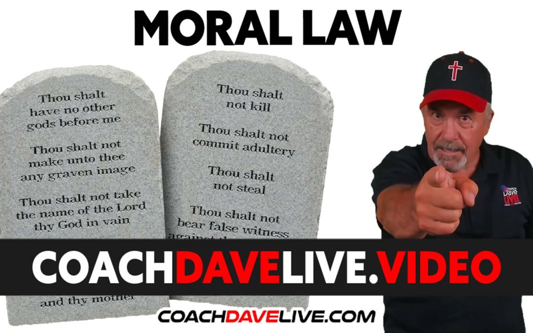 Coach Dave LIVE | 7-4-2022 | MORAL LAW
