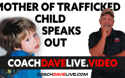 Coach Dave LIVE | 7-22-2021 | MOTHER OF TRAFFICKED CHILD SPEAKS OUT