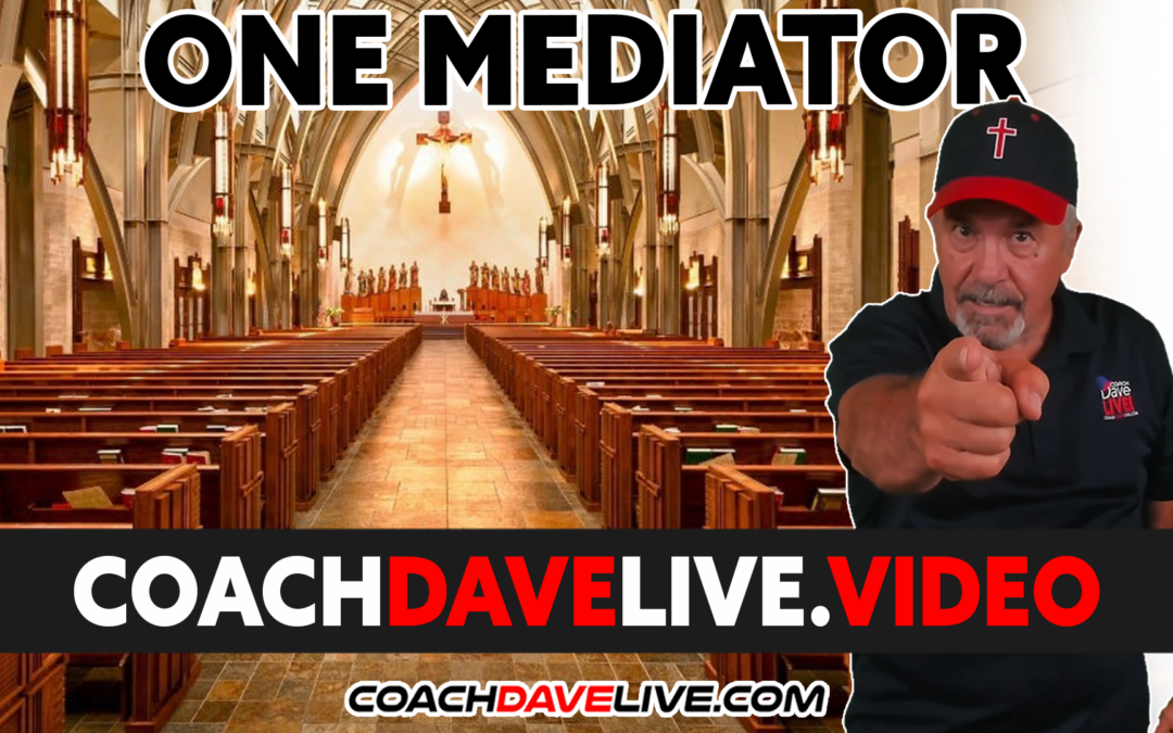 Coach Dave LIVE | 3-25-2022 | ONE MEDIATOR