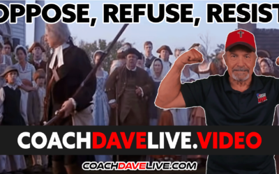 Coach Dave LIVE | 5-17-2022 | OPPOSE, REFUSE, RESIST