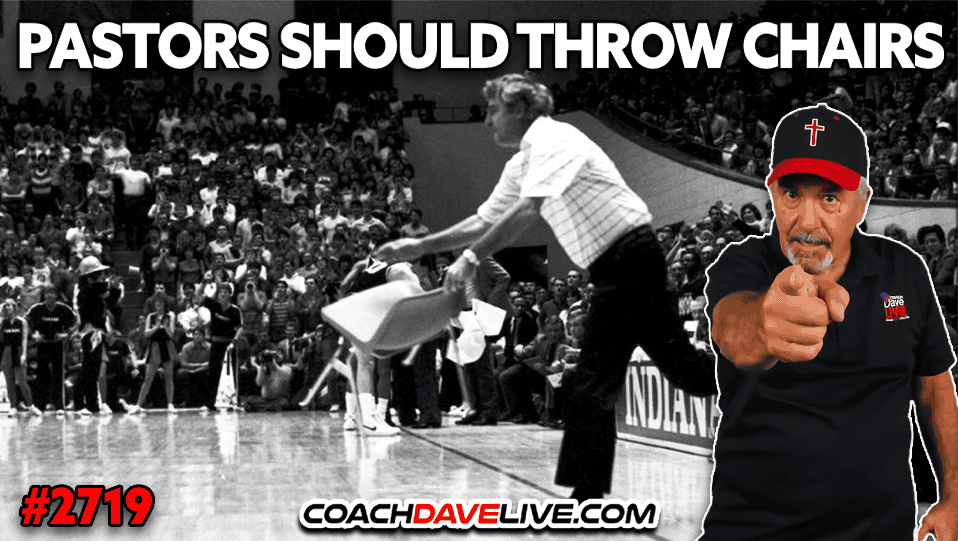 PASTORS SHOULD THROW CHAIRS | 7-31-2026