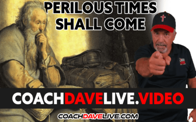 Coach Dave LIVE | 11-4-2021 | PERILOUS TIMES SHALL COME