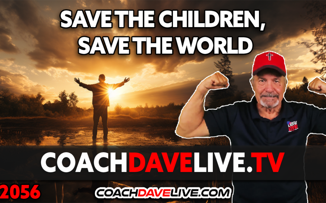 SAVE THE CHILDREN, SAVE THE WORLD | 1-3-2024