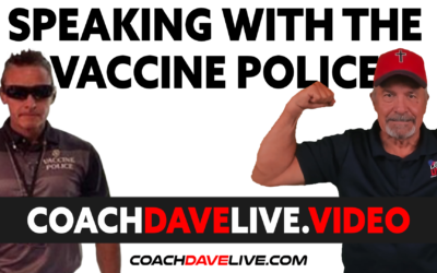 Coach Dave LIVE | 8-26-2021 | SPEAKING WITH THE VACCINE POLICE!