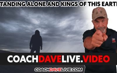 Coach Dave LIVE | 2-1-2022 | STANDING ALONE AND KINGS OF THIS EARTH