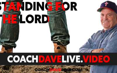 Coach Dave LIVE | 7-12-2021 | STANDING FOR THE LORD
