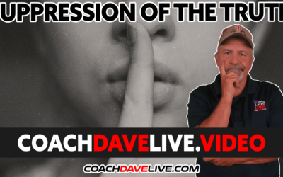 Coach Dave LIVE | 6-7-2022 | SUPPRESSION OF THE TRUTH