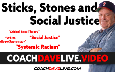 Coach Dave LIVE | 6-22-2021 |  STICKS, STONES, AND SOCIAL JUSTICE