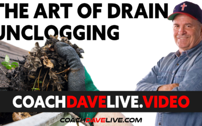 Coach Dave LIVE | 7-9-2021 | THE ART OF UNCLOGGING