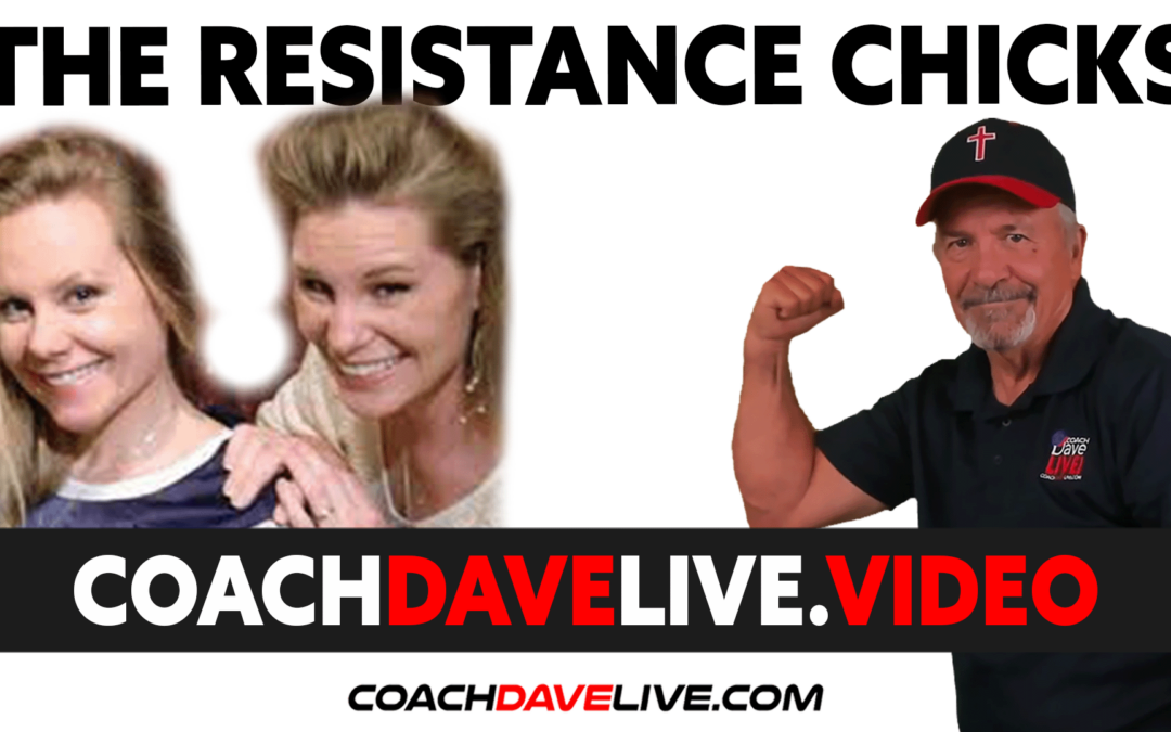 Coach Dave LIVE | 4-4-2022 | THE RESISTANCE CHICKS